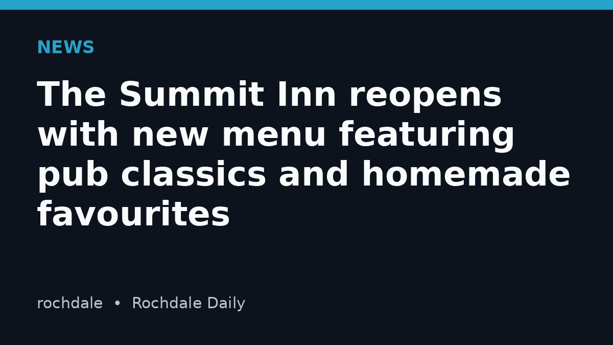 The Summit Inn reopens with new menu featuring pub classics and homemade favourites